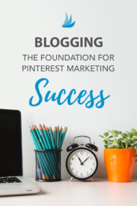 Blogging - The Foundation for Pinterest Marketing Success. Discover how blogging can support a successful Pinterest presence to drive real traffic, leads, and sales. #pinterestmarketing #pinterestmarketingtips #pintereststrategy #marketingstrategy #blogging