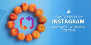 Peaches arranged in a circle with the text: How to Repost on Instagram: Easy Ways to Reshare Content