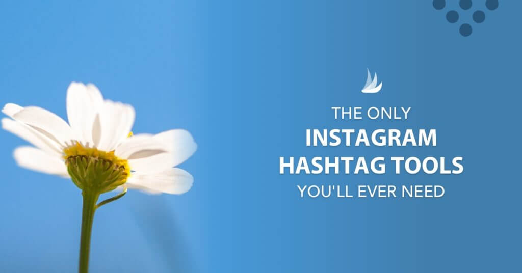 The only Instagram Hashtag Tools You'll Ever Need