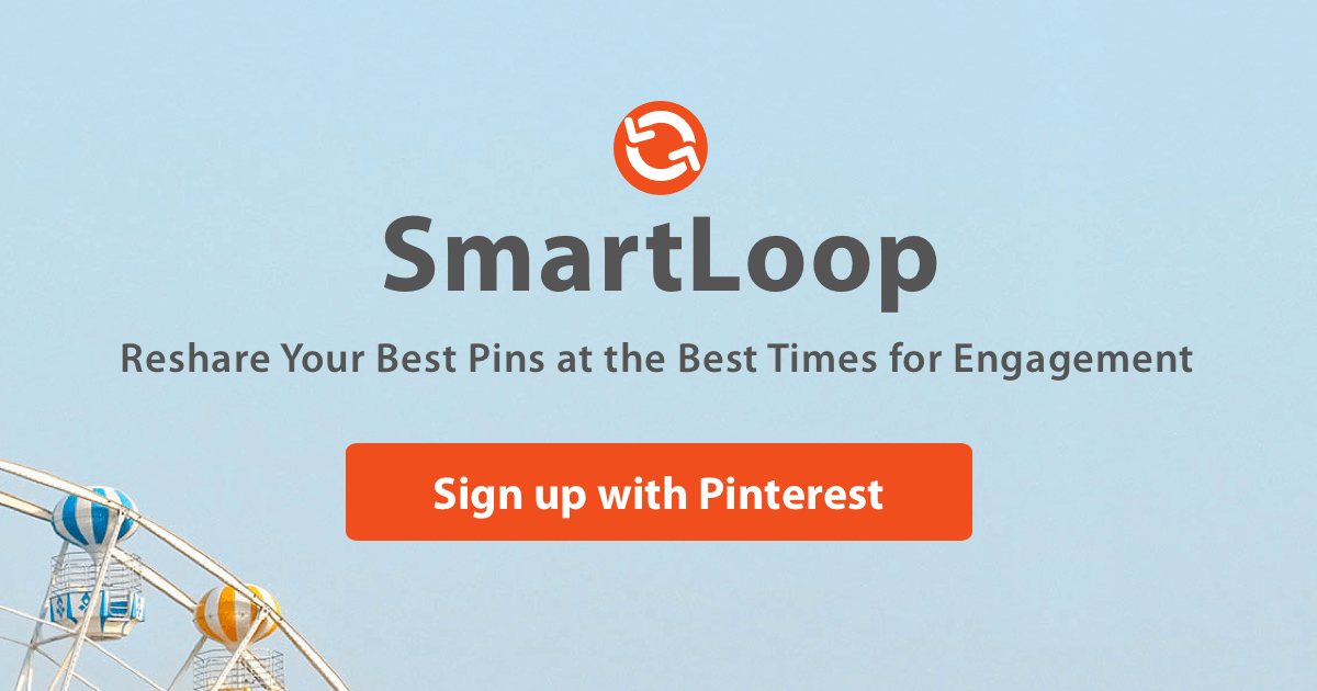 SmartLoop: Share Your Best Pins at the Best Time for Engagement. Sign up with Pinterest.