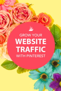 Grow Your Website Traffic with Pinterest blog image for Pinterest