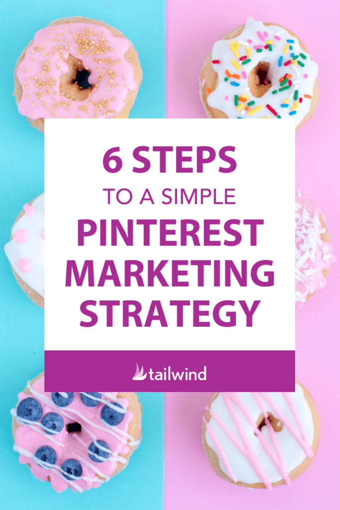 Blog image - 6 Steps to a Simple Pinterest Marketing Strategy