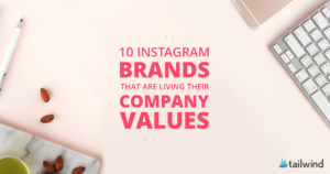 10 Instagram Brand Living Their Company Values Header