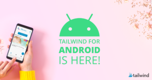 Tailwind for Android is here -Tailwind android app blog header