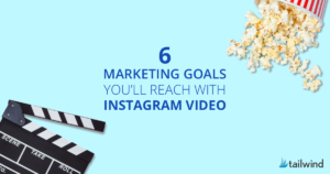 marketing goals you'll reach with Instagram video title image