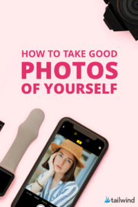 How to Take Good Pictures of Yourself for Instagram [Before vs. Afters!] pinterest 1 how to take good photos of yourself