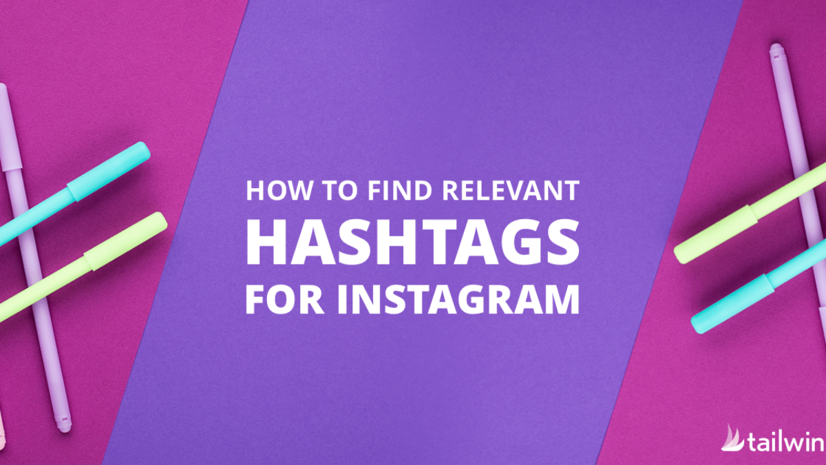 How To Find Relevant Hashtags For Instagram Tailwind App How To Find Relevant Hashtags For Instagram Tailwind App