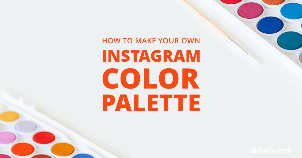 How to Make Your Own Instagram Color Palette