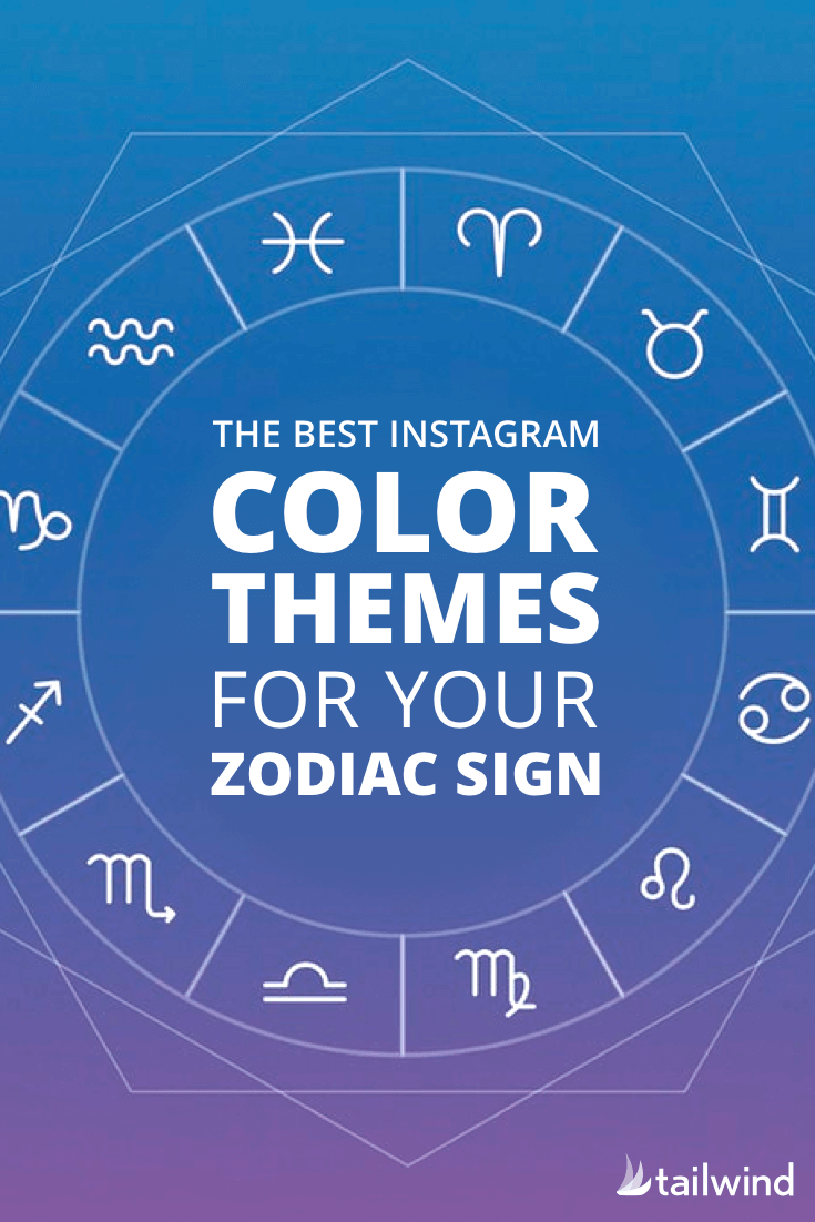 The Best Instagram Color Themes for Your Zodiac Sign