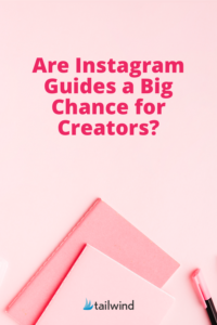 Are Instagram Guides a Big Chance for Creators?