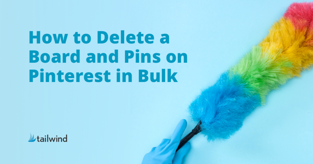 How To Delete Pinterest Boards And Pins On Pinterest Tailwind App