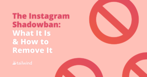 Instagram Shadowban - What It Is and How to Remove It