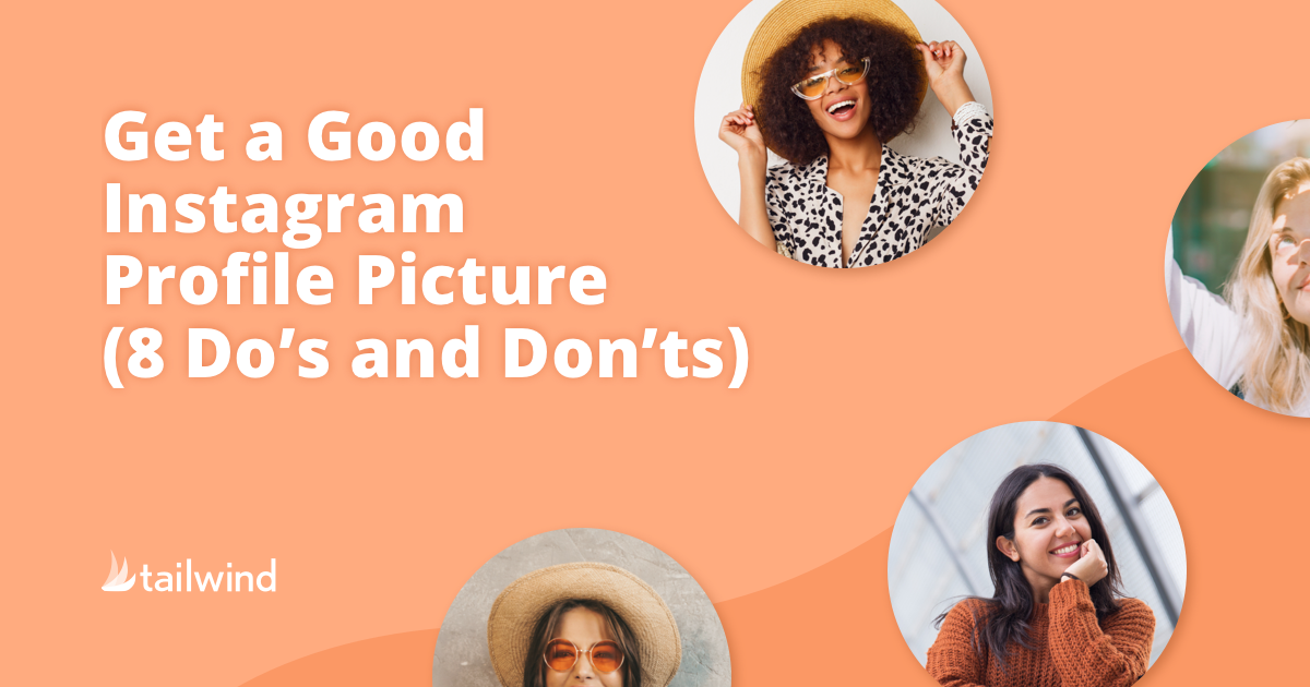 How to Create the Perfect Instagram Profile Picture (8 Do’s and Don’ts)