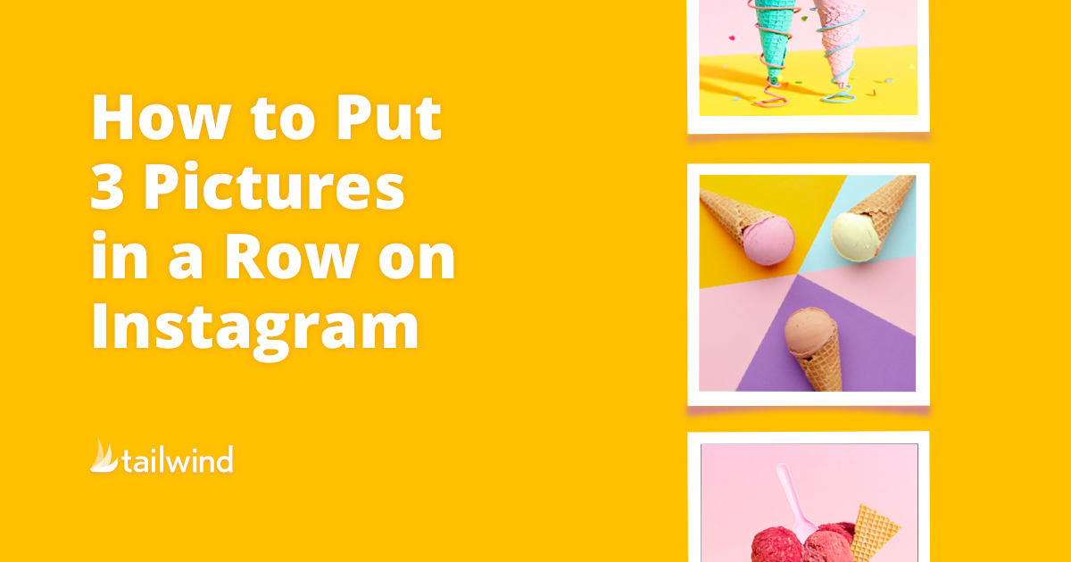 How to Put Three Pictures in a Row on Instagram [Tips +Tutorial]