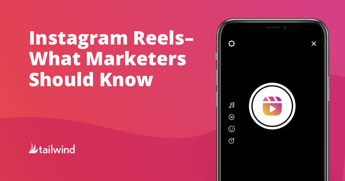 Instagram Reels What Marketers Should Know Tailwind App Instagram Reels What Marketers Should Know Tailwind App