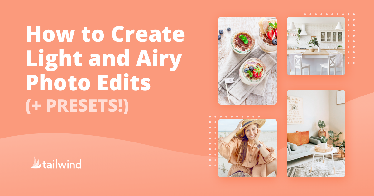How to Create Light and Airy Photo Edits (+ Presets!)