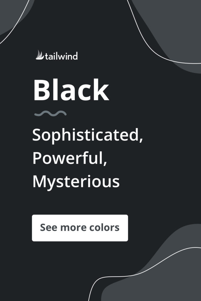 Black evokes a mood of sophistication, power and mystery for brands that use it. See more color psychology definitions here!