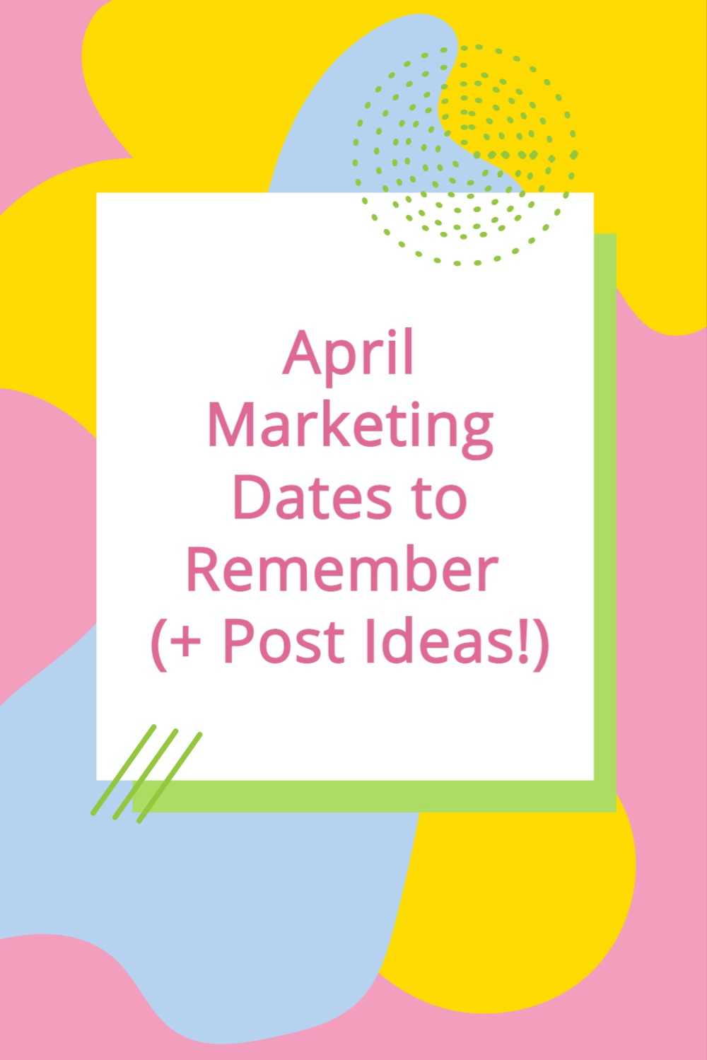 April Marketing Dates to Remember (+ Post Ideas!)