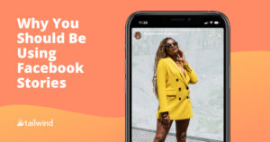Why You Should Be Using Facebook Stories