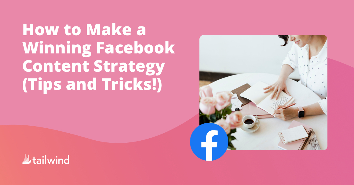 Facebook Content Strategy: Top Tips for Winning the Game