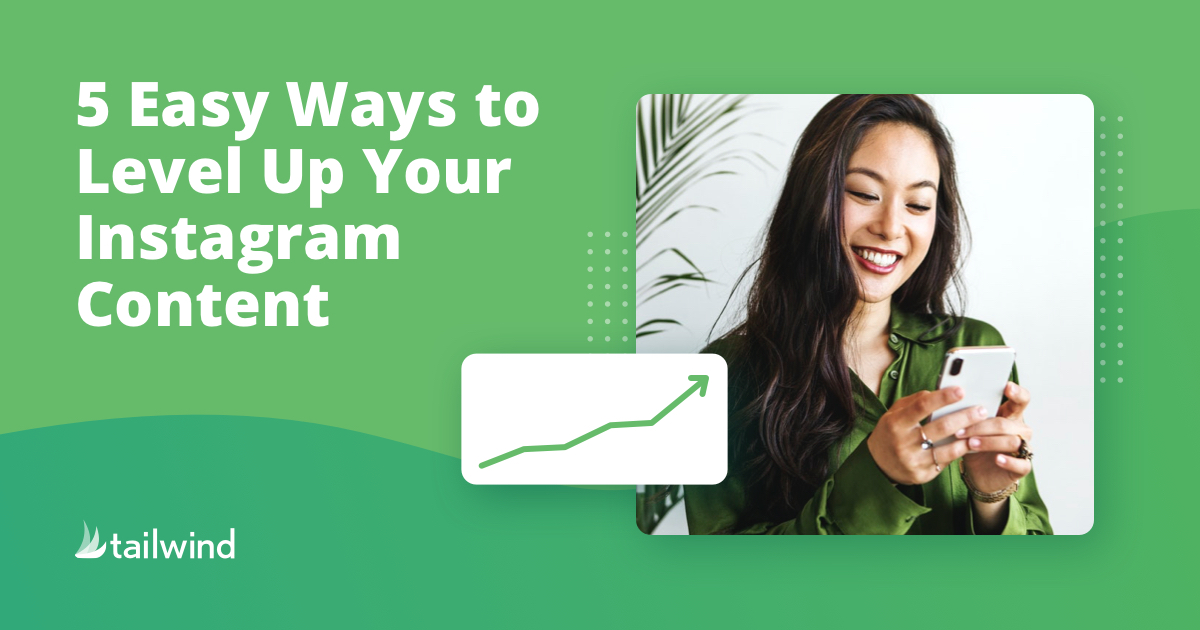 5 Easy Ways to Level Up Your Instagram Content