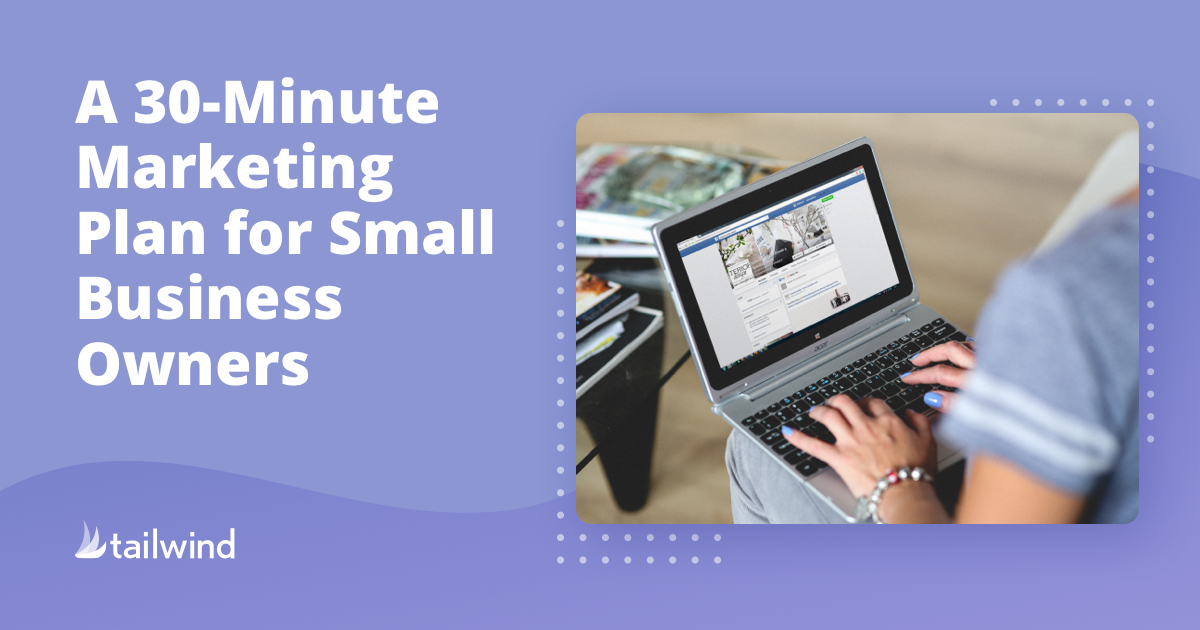 A 30-Minute Marketing Plan for Busy Small Business Owners