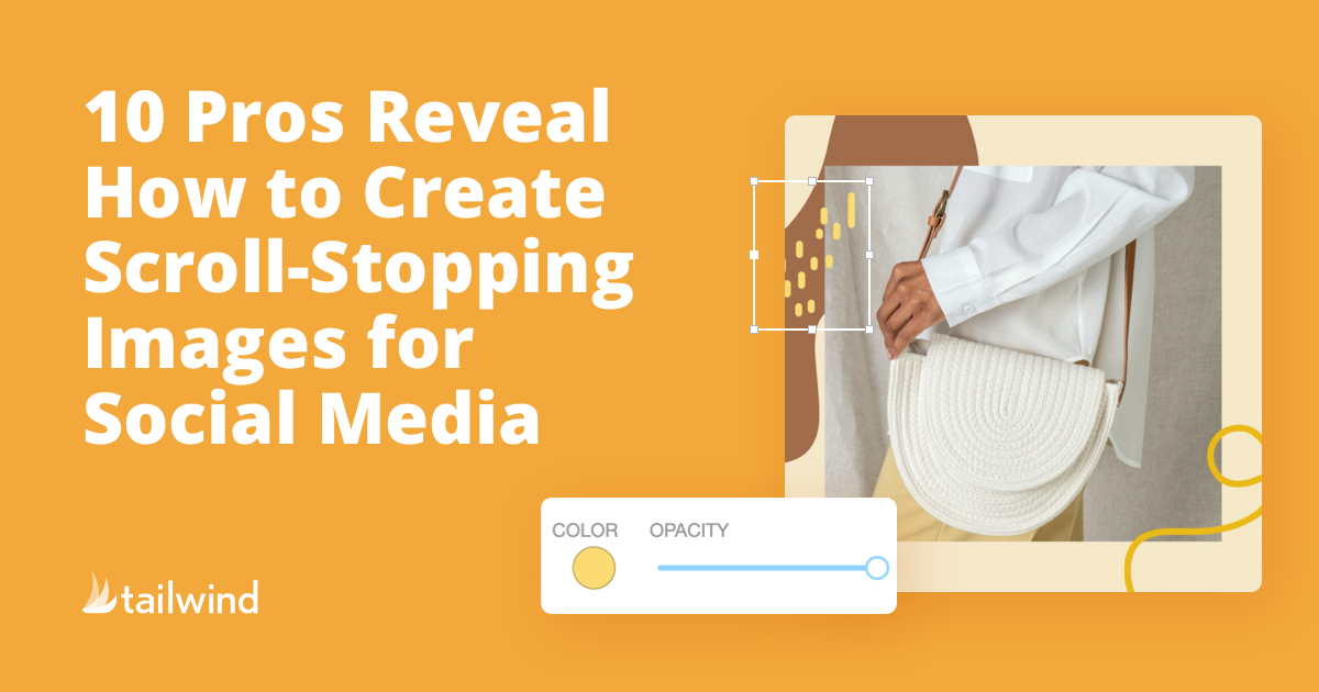 10 Pros Reveal How to Create Scroll-Stopping Images for Social Media