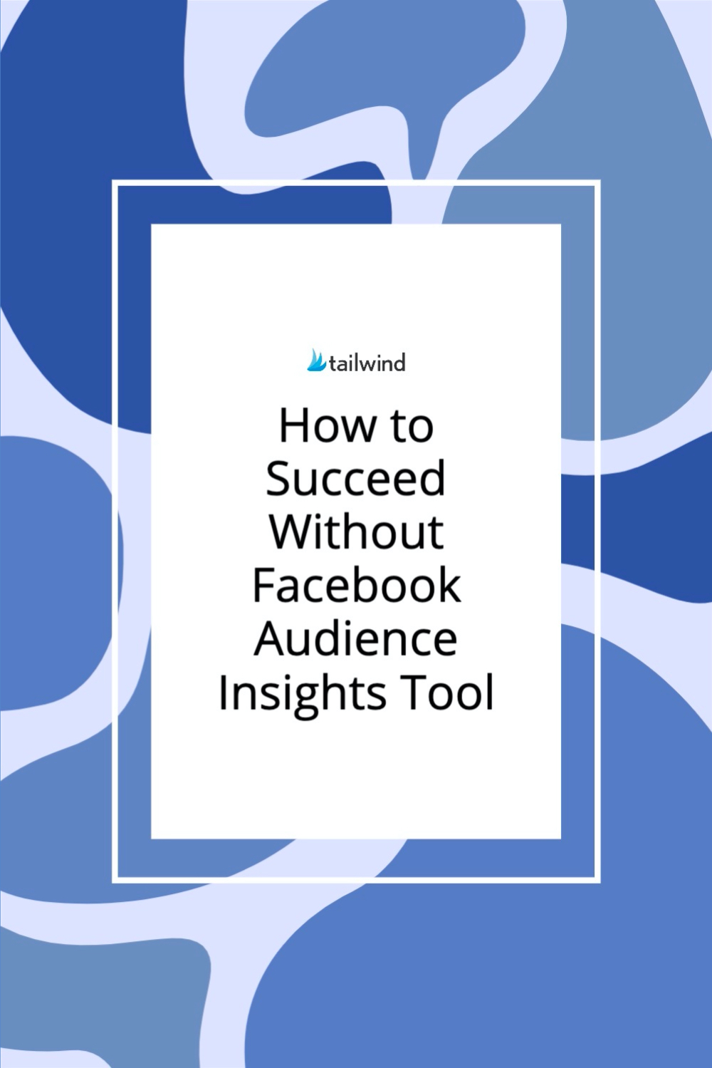 How To Succeed Without Facebook Audience Insights Tool