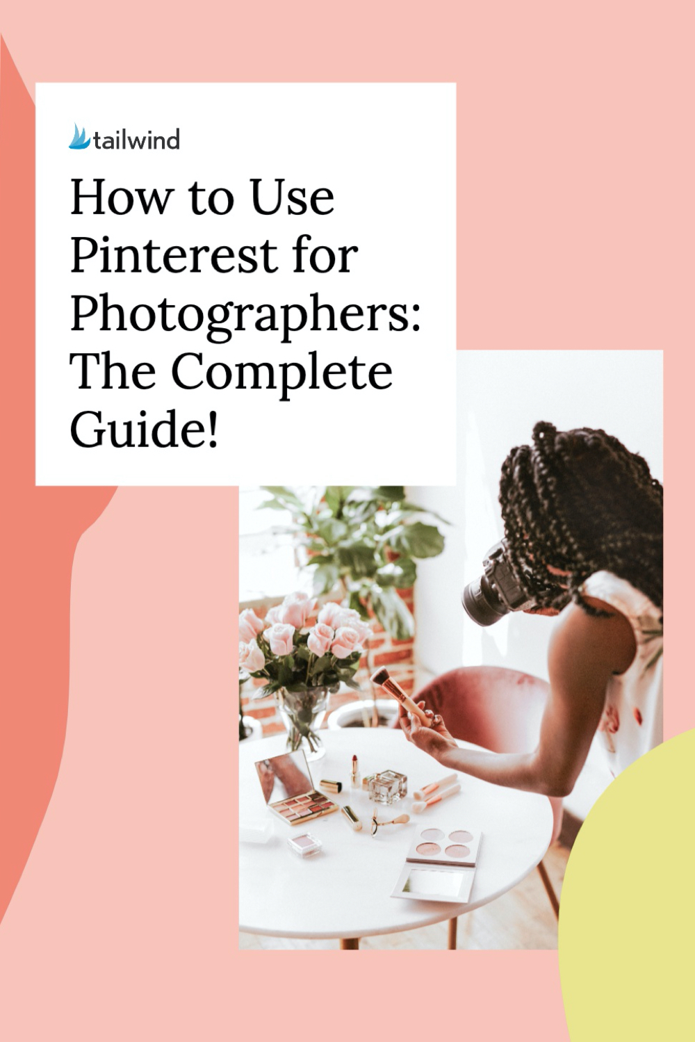 A Guide for How to Use Pinterest for Photographers | Tailwind App