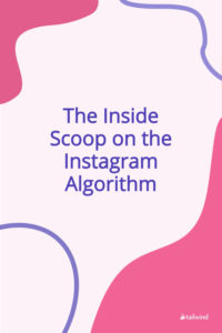 Our team member Chloe had the chance to speak to Instagram about how to create content with the algorithm in mind. Read the latest insights here!