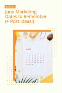 Looking for social media post inspiration in the month of June? Here are all the daily, weekly and monthly celebrations to add to your marketing calendar! 