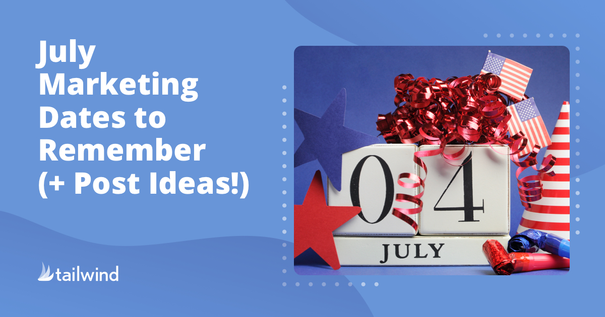 July Marketing Dates to Remember ( + Post Ideas!)