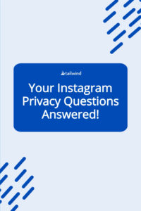 Your Instagram privacy questions answered blog post Pinner button CTA