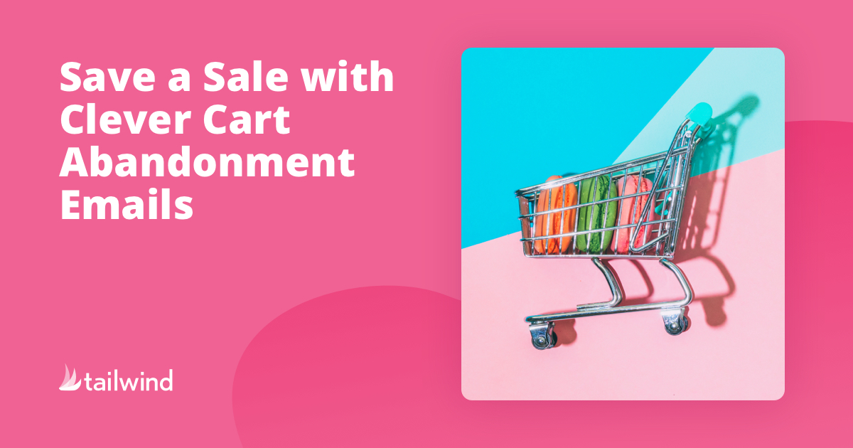 Save a Sale with Clever Abandoned Cart Emails