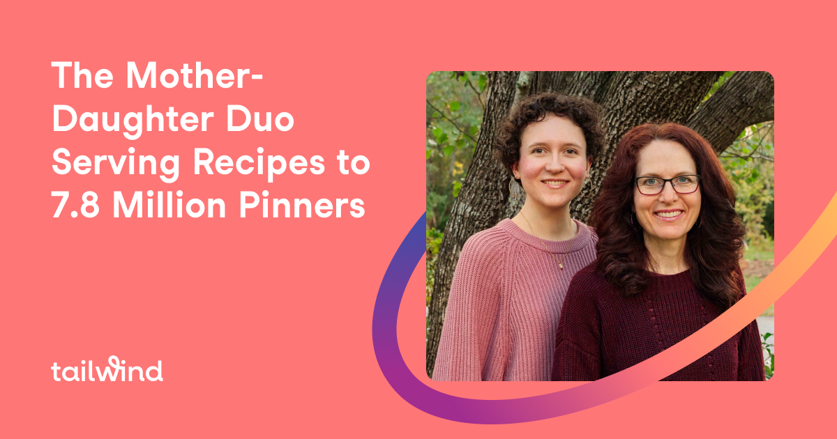 The Mother-Daughter Duo Serving Recipes to 7.8 Million Pinners