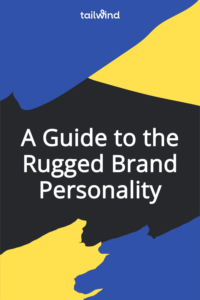 The rugged brand personality is one of the five dimensions of brand personality. Learn the traits and see examples of this brand identity here!
