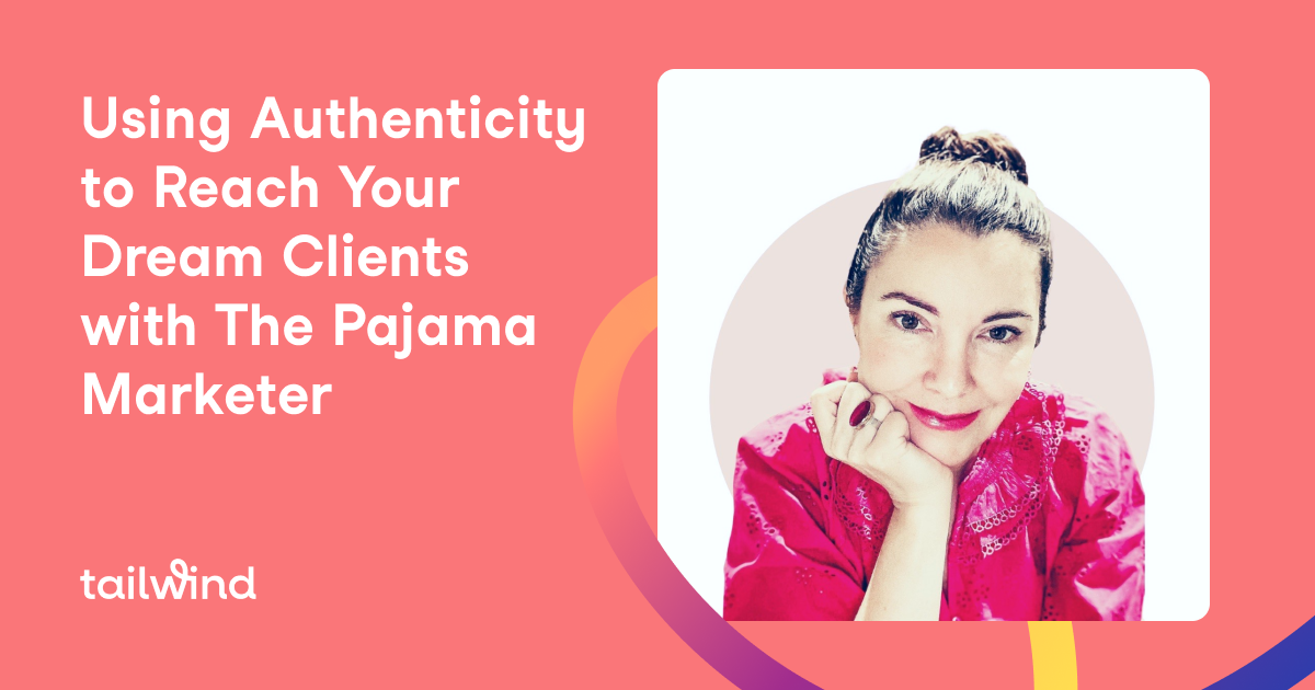 Using Authenticity to Reach Your Dream Clients with The Pajama Marketer