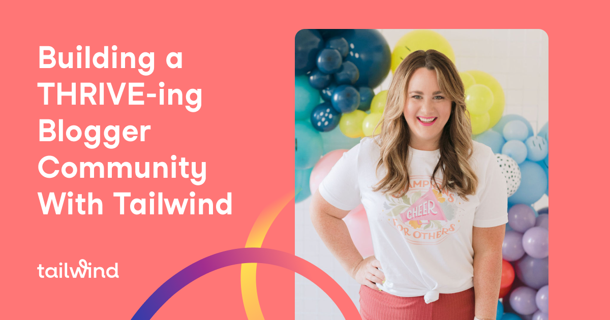 Building a THRIVE-ing Blogger Community With Tailwind