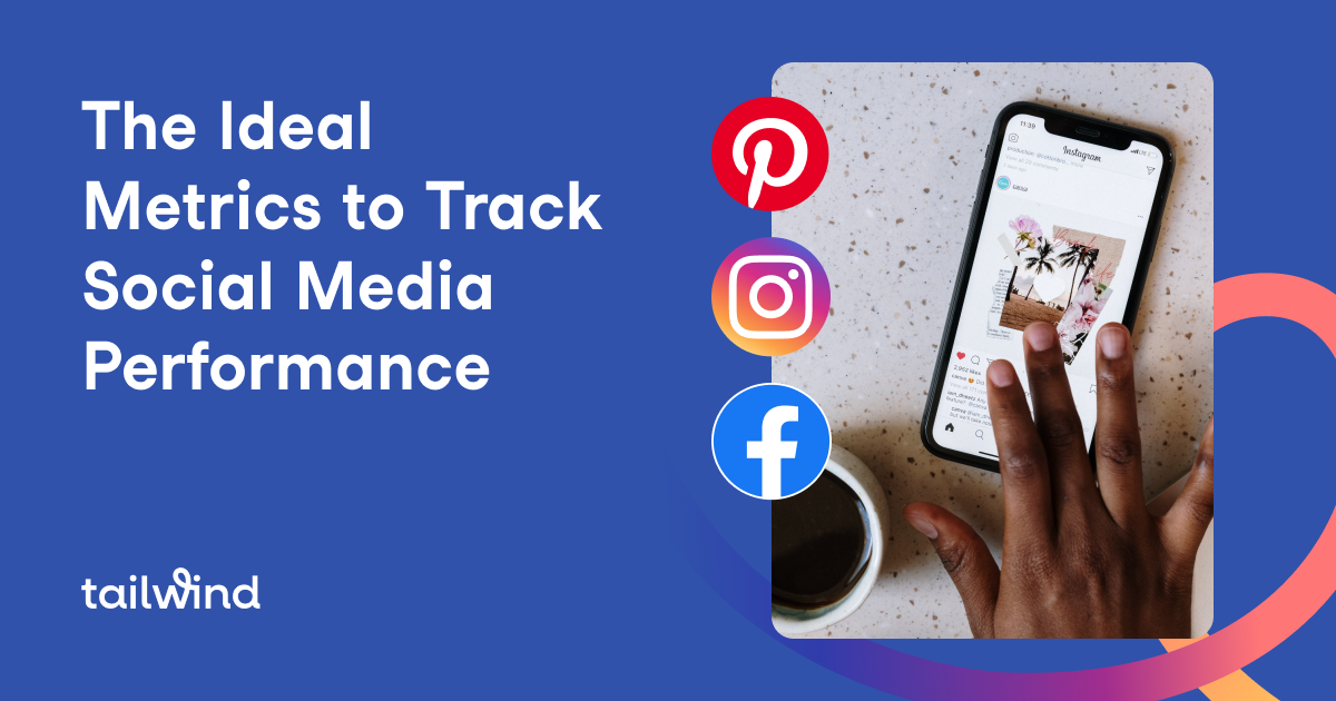 The Ideal Metrics to Track Social Media Performance