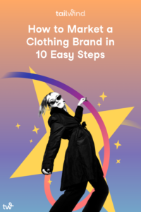 Not sure how to market a clothing brand? Read this complete guide to learn everything you need to know on how to promote your fashion business! 