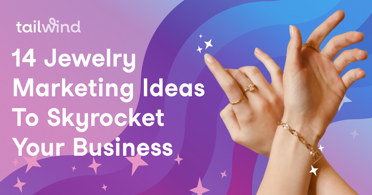 15 Jewelry Marketing Ideas and Tools to Skyrocket Your Business