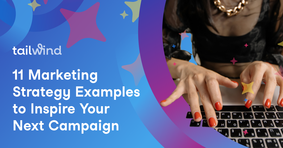 11 Marketing Strategy Examples to Inspire Your Next Campaign
