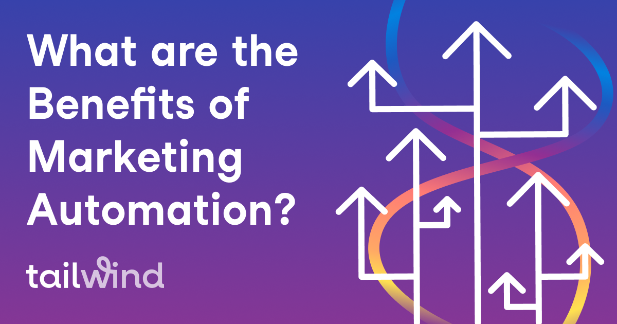 What are the Benefits of Marketing Automation?