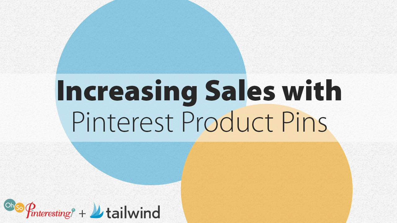 Increasing Sales with Pinterest Product Pins OSP Episode 044 Tailwind