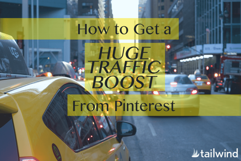 A busy city street with yellow taxis. Overlaid text reads, “How to Get a Huge Pinterest Traffic Boost.” The Tailwind logo appears in the bottom right corner.