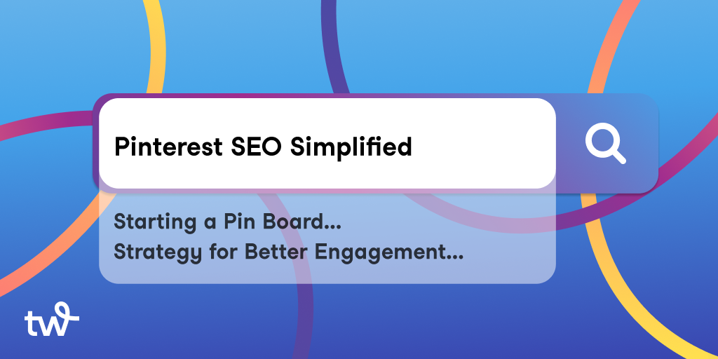 A search bar with "Pinterest SEO Simplified" in the search field with a dropdown menu featuring "Starting a Pin Board..." and "Strategy for Better Engagement..." on a blue gradient background. The Tailwind logo is in white font in the bottom left corner.