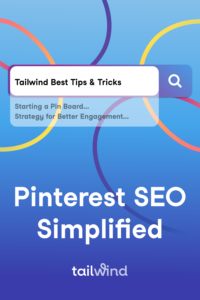 A search bar with "Tailwind Best Tips & Tricks" in the search field with a dropdown menu featuring "Starting a Pin Board..." and "Strategy for Better Engagement..." on a blue gradient background. The text "Pinterest SEO Simplified" and Tailwind logos are in white font at the bottom.