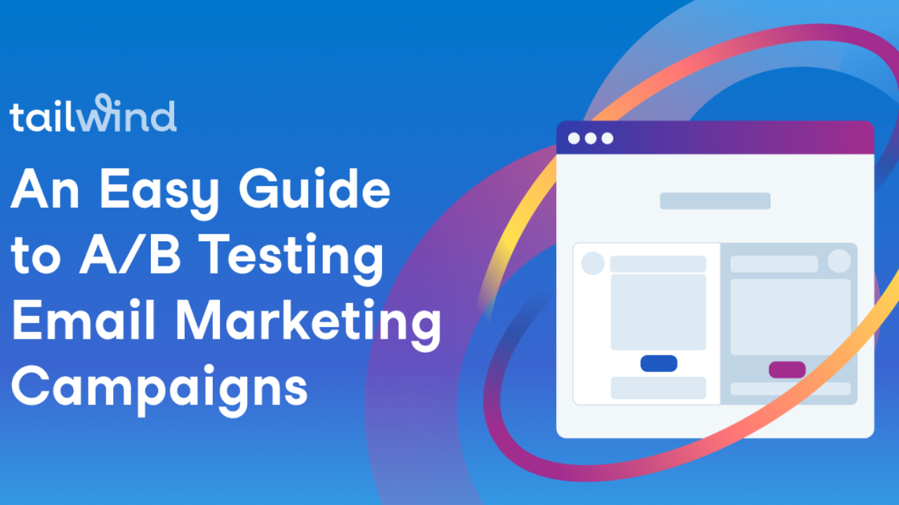 A/B Testing Email Campaigns: All You Need to Know