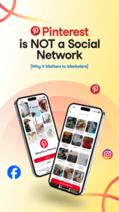 "Image highlighting Pinterest's distinct approach, showing two smartphones displaying Pinterest feeds. Text reads 'Pinterest is NOT a Social Network.' Logos of Facebook and Instagram faintly visible, emphasizing the contrast in platform focus for marketers."