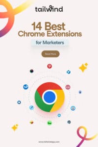 Chrome logo with many smaller logos orbiting around it on a pale pink background and the text "14 Best Chrome Extensions for Marketers" and the url www.tailwindapp.com
